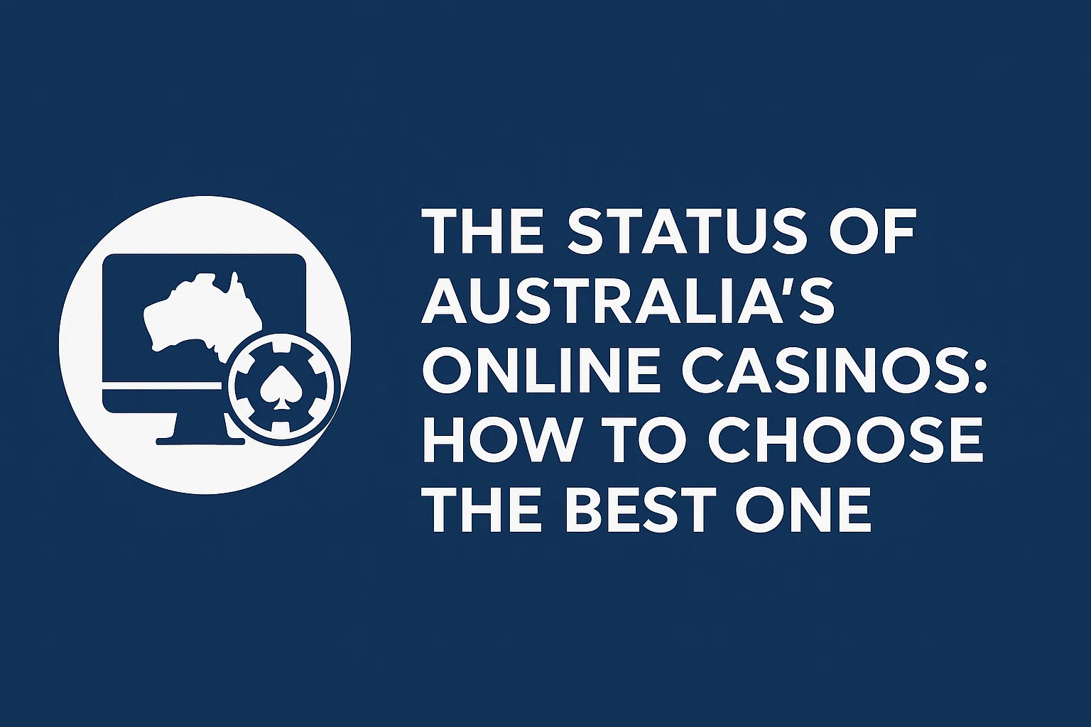 The Status of Australia's Online Casinos: How to Choose the Best One